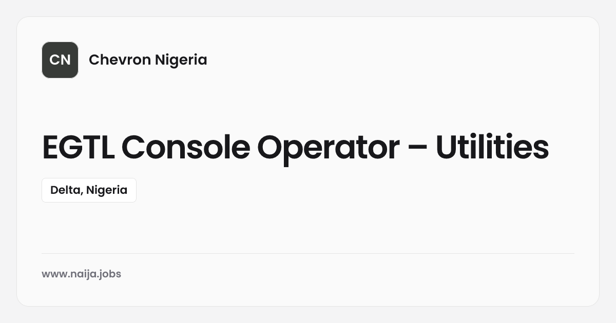 EGTL Console Operator – Utilities at Chevron Nigeria | Naija Jobs