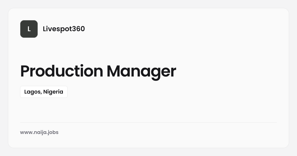 Production Manager at Livespot360 | Naija Jobs
